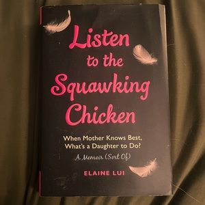 Listen to the Squawking Chicken by Elaine Liu